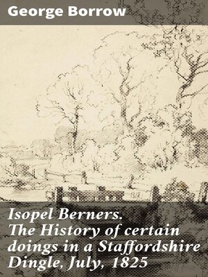 cover image of Isopel Berners. the History of certain doings in a Staffordshire Dingle, July, 1825